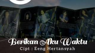 BERIKAN AKU WAKTU - X BAND ALBUM GACO cipt. EENG HERTANSYAH