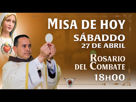 Misa de hoy 18:00 | Sábado 27 de Abril #rosario #misa