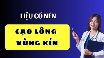 Liệu có nên cạo lông vùng kín?| Dr Thùy Dung #drthuydung  #suckhoedoisong #suckhoe #doisong #thammy
