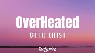 Billie Eilish - OverHeated (Lyrics)