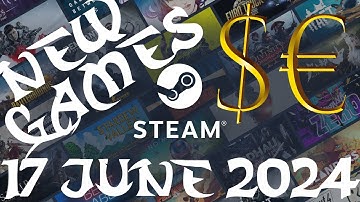 Steam New Games Pay To Play 17 June 2024 - GogetaSuperx