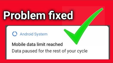 mobile data limit reached problem | mobile data limit reached data pause for rest of cycle | Remove