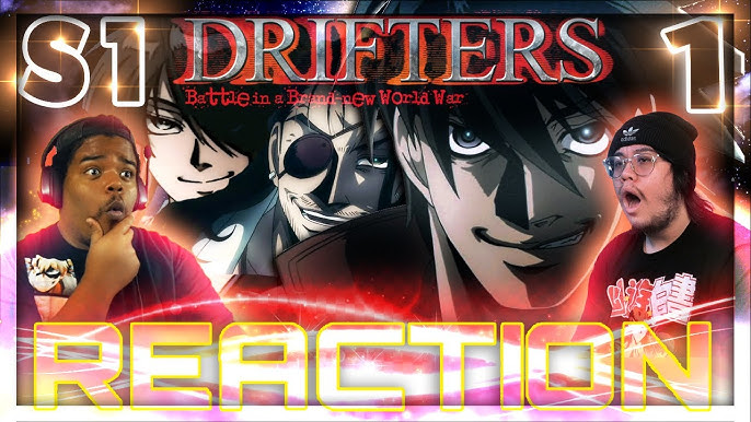 DRIFTERS EPISODE 1 & 2 LIVE REACTION  THIS IS MY TYPE OF ANIME!! 