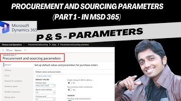 Procurement and sourcing parameters - #microsoftdynamics365 #d365talks #shriramsivasankaran #msd365