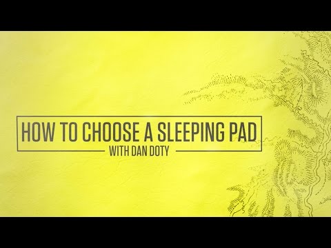 How To Choose a Sleeping Pad With Dan Doty