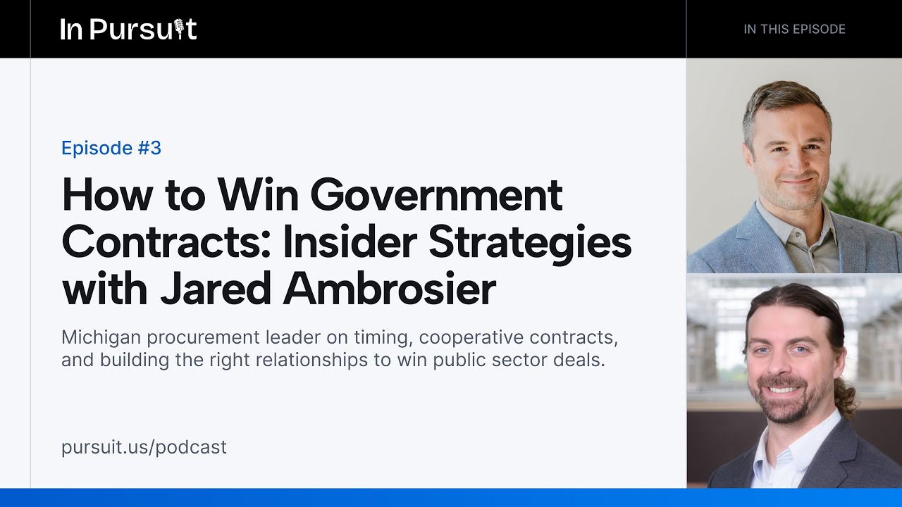 In Pursuit: How to Win Government Contracts: Insider Strategies with Jared Ambrosier | Episode 3