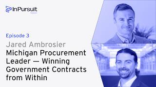 In Pursuit with Mike Vichich | Jared Ambrosier — Winning Government Contracts from Inside