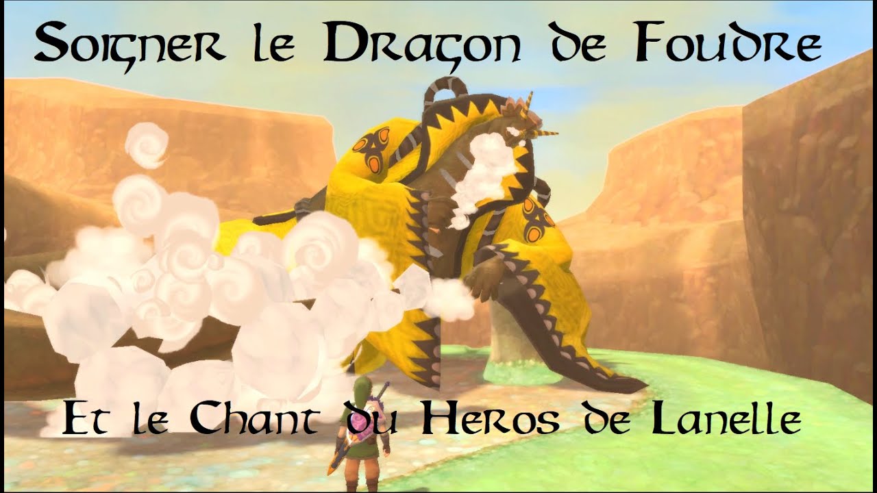 The Legend Of Zelda Skyward Sword Soigner Le Dragon De Foudre Et Chant Du Heros De Lanelle Youtube