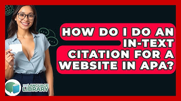 How Do I Do An In-text Citation For A Website In APA? - The Language Library