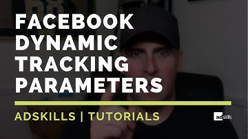 AdSkills | Facebook Dynamic Tracking Parameters