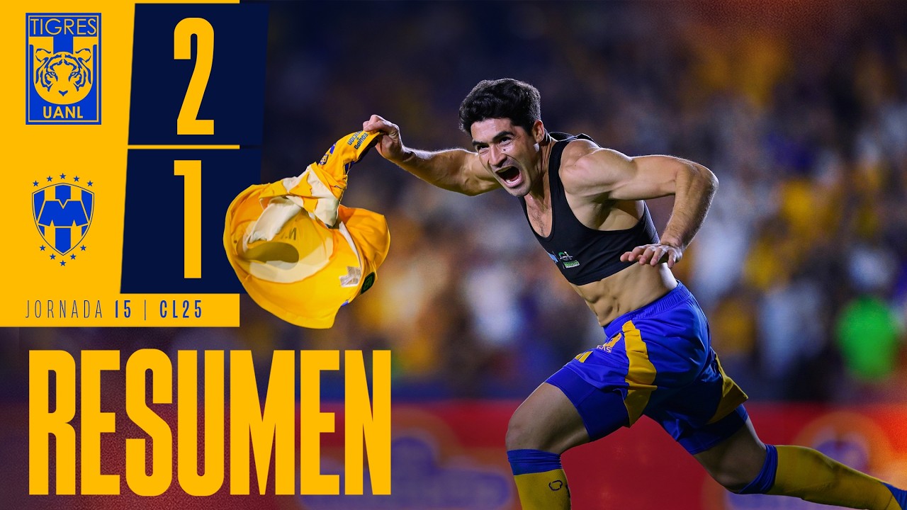 📹 Resumen Liga MX | Tigres 2-1 Rayados | Jornada 15 | Clausura 2025