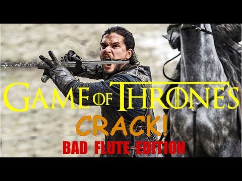 game-of-thrones-season-7-crack--bad-flute-edition-#-shittyflute