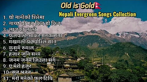 Old Nepali song collection || Old is Gold || Nepali Evergreen song collection.