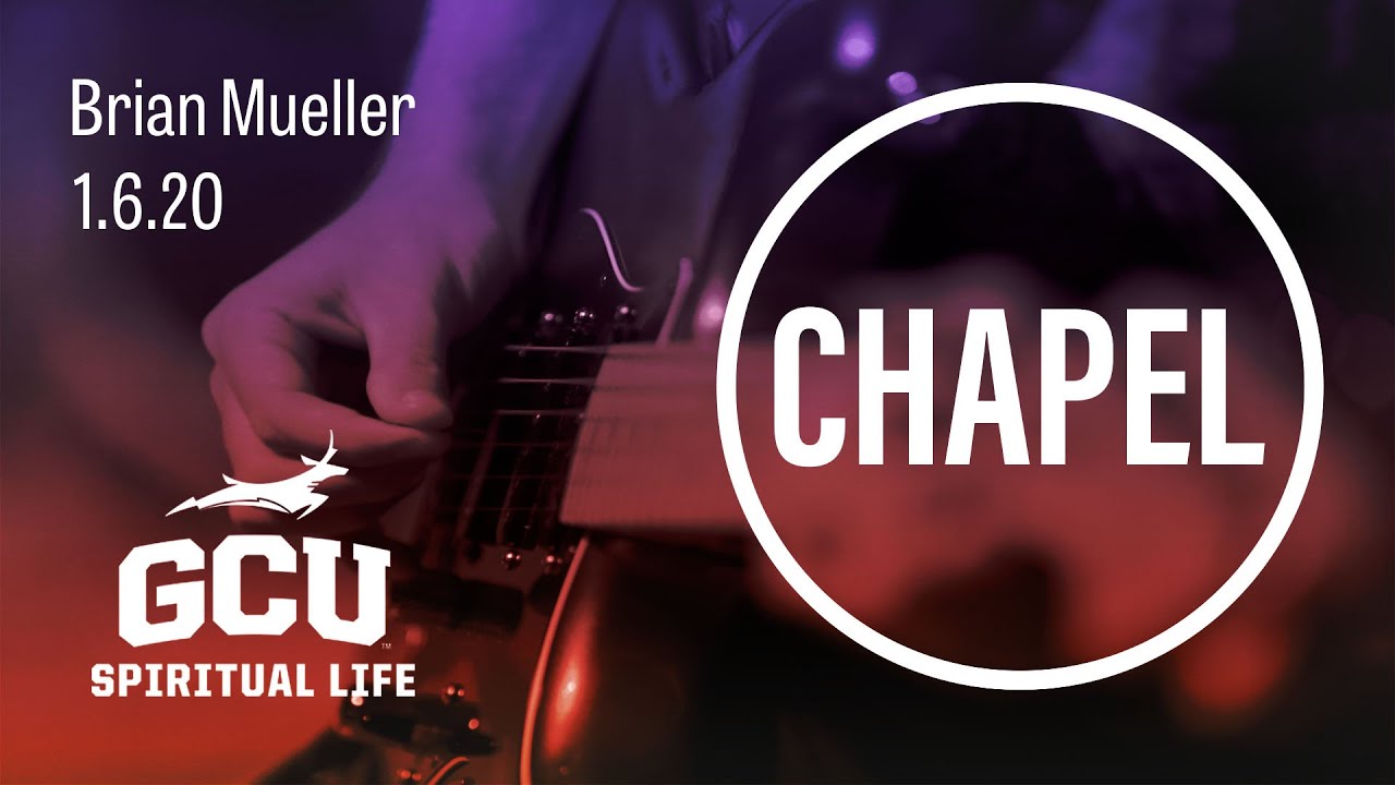 GCU Live: Chapel Jan 6, 2020