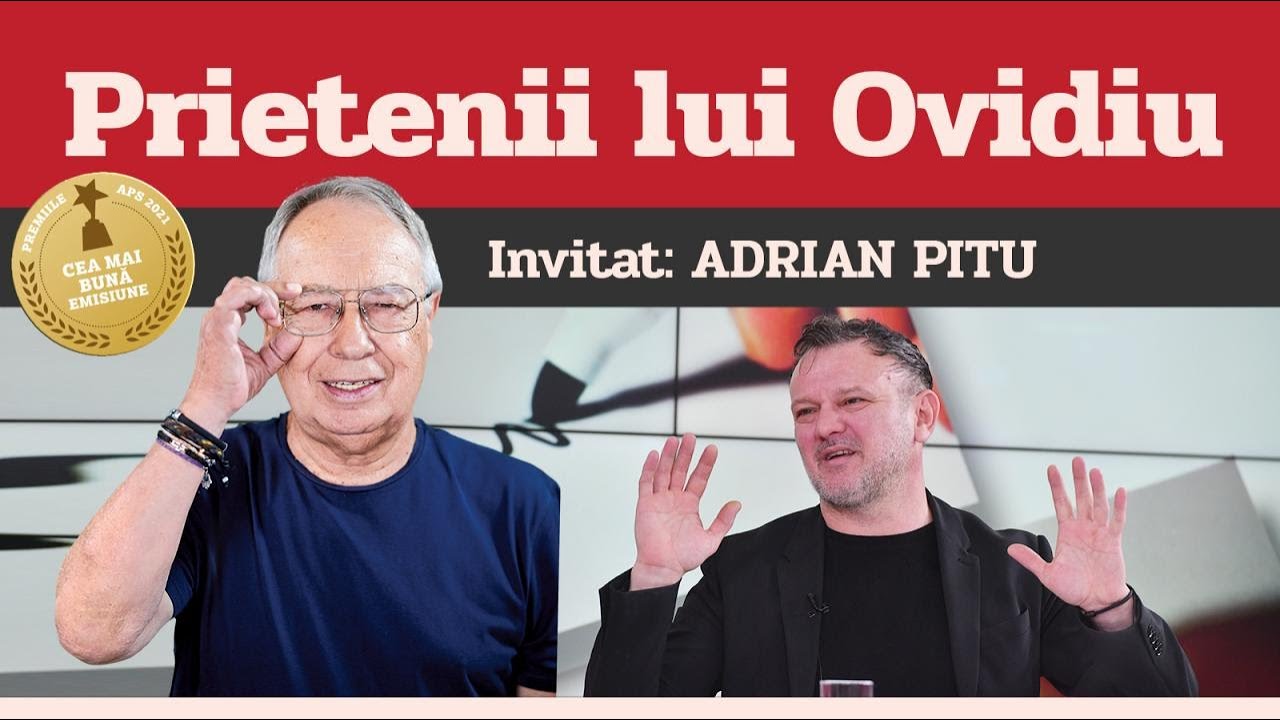 ADRIAN PITU, invitat la Prietenii lui Ovidiu » EDIȚIA INTEGRALĂ (episodul 177)