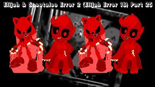 Elijah & Scootaloo Error 2 (Elijah Error 16) Part 25