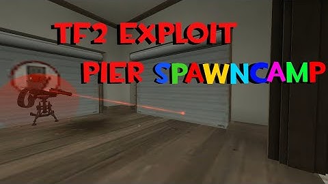 TF2 Exploit - Spawncamp in pier