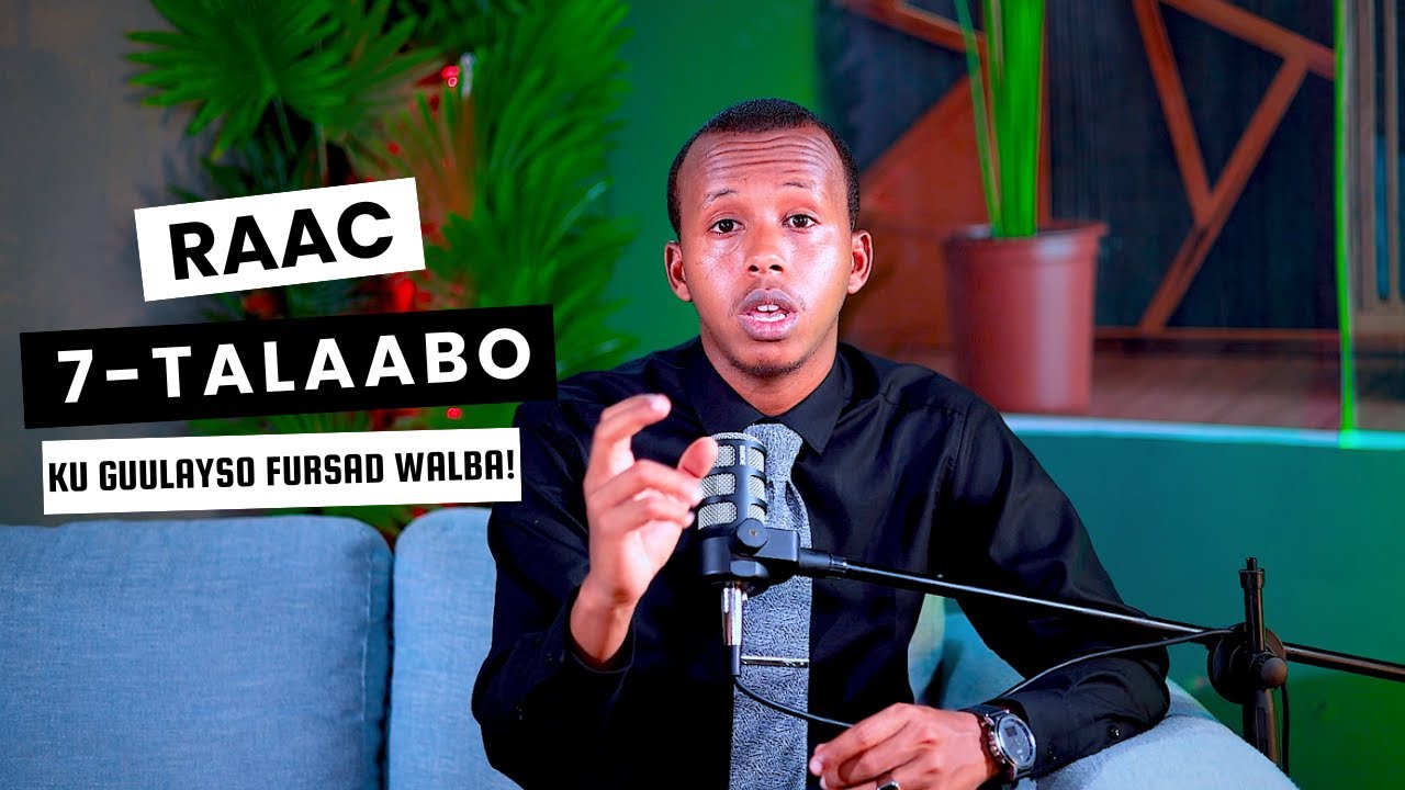 Raac 7 Talaabo si aad fursad-walba ugu guulaysato!
