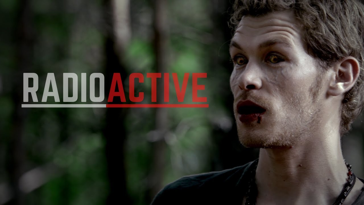 Klaus Mikaelson: Radioactive