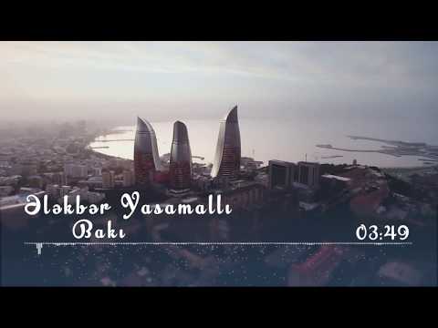 Ələkbər Yasamallı - Bakı / 2018 / yeni