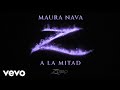 MAURA NAVA A La Mitad Banda Sonora Original De La Serie Zorro Lyric Video MAURA NAVA A La Mitad Banda Sonora Original De La Serie Zorro Lyric Video
