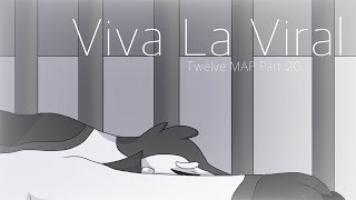 Twelve - Viva La Viral - MAP Part 20