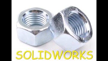 V-7- HEXAGONAL NUT MAKING TUTORIAL-SOLIDWORKS
