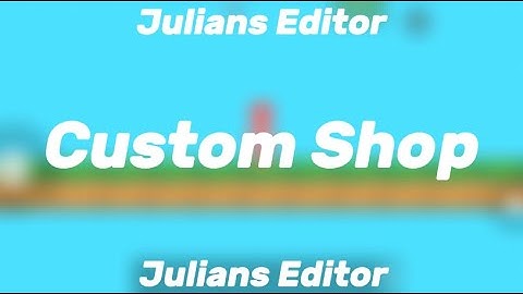 How to make custom shop in Julian’s editor 3x