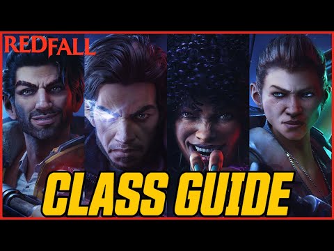 REDFALL ULTIMATE CLASS GUIDE! Best Class For Each Playstyle // Redfall Characters