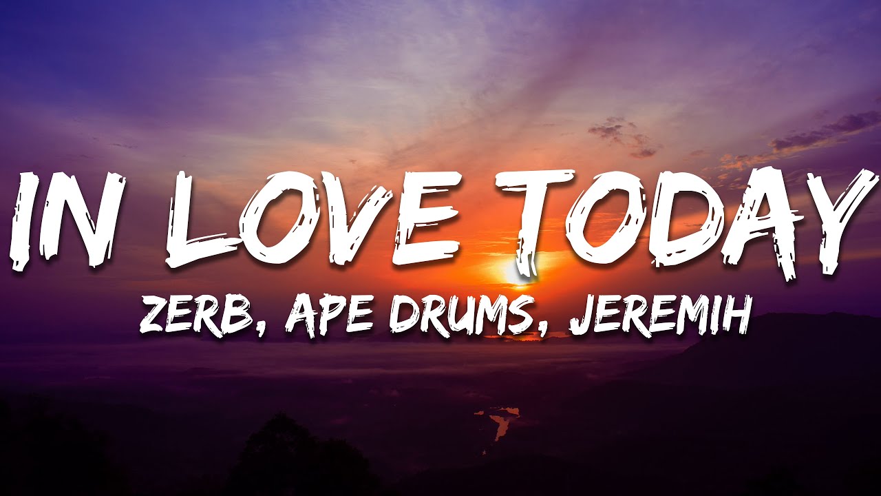 Zerb, Ape Drums, Jeremih - In Love Today