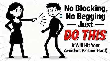 No Blocking, No Begging — Just DO THIS (It Will Hit Your Avoidant Partner Hard)