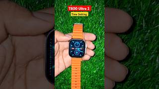 T800 Ultra 2 Time Setting
