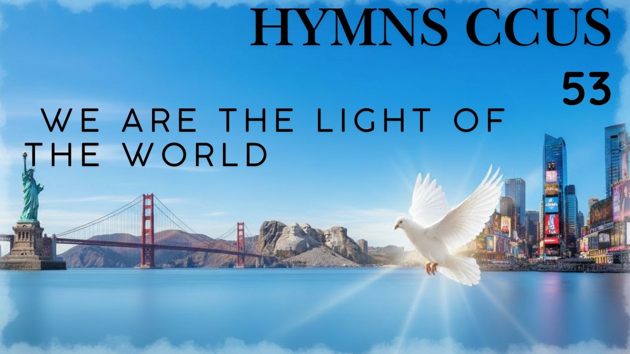 HYMN CCUS 53 | WE ARE THE LIGHT OF THE WORLD
