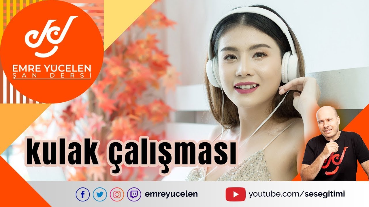 Kulak Çalışması (Emre Yücelen Şan Dersi)