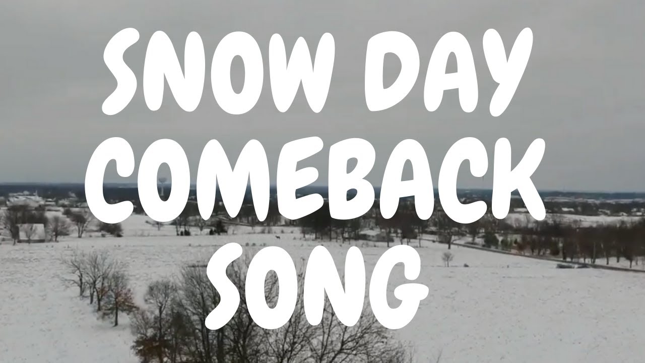 Snow Day Comeback Song YouTube