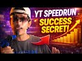 Yt speedrun success secret 