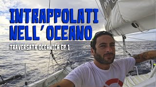 20 GIORNI INTRAPPOLATO NELL'OCEANO ATLANTICO! Ep 1/6 Traversata Oceanica