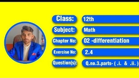 2nd year Math, Chapter 2 - Differentiation , Exercise 2.4 Question no.3. part.no(i .&. ii)| Lec 4