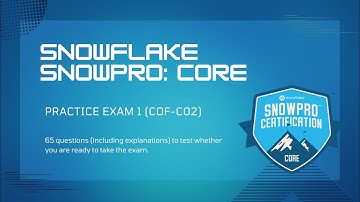 Snowflake SnowPro Core Exam: 65 Practice Questions + Explanation (COF-C02)