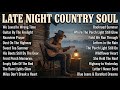 🔴 LIVE: Late Night Country Vibe - Emotional Ballads and Heartfelt Lyrics for Night Owls