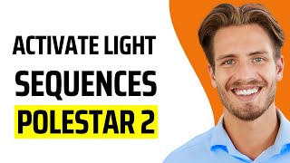 Polestar 2: How to activate Polestar 2 light sequences - Quick Step-By-Step Guide