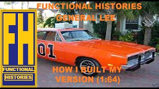 FUNCTIONAL HISTORIES 'GENERAL LEE' HOT WHEELS MODIFICATION/CUSTOMIZATION CATALOG VIDEO