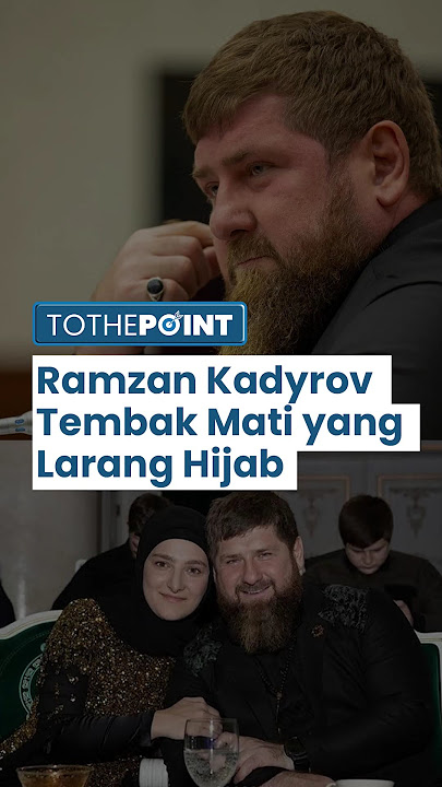 Ultimatum Pemimpin Chechnya Ramzan Kadyrov, akan Tembak Orang yang Menyuruh Putrinya Lepas Jilbab