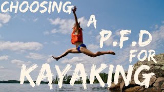 Choosing a Kayaking PFD || 6 Essentials