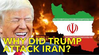 Why Did Trump Attack Iran?