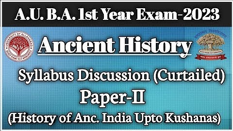 B.A-1, Anc. History, Paper -2 (History of India upto Kushanas)-Curtailed Syllabus discussion...2023
