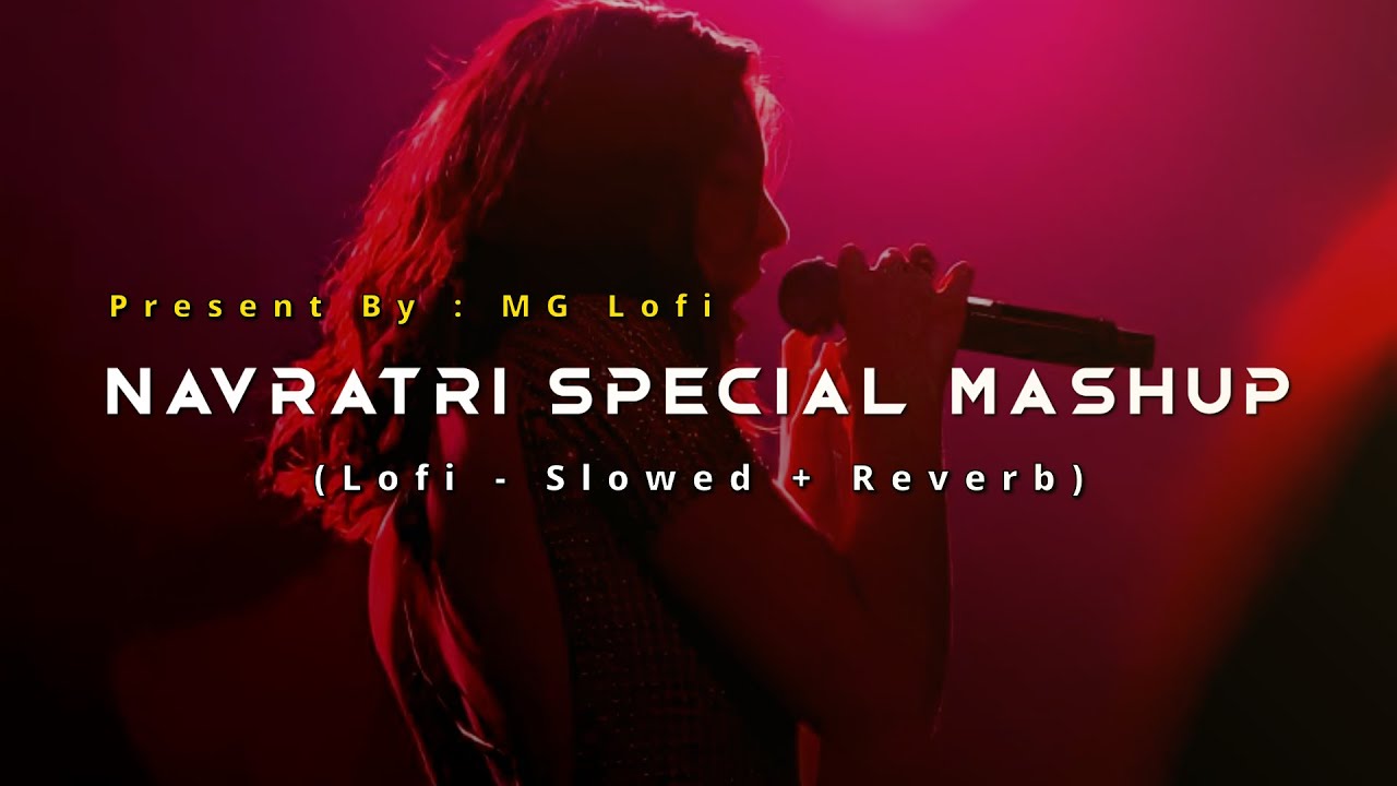 Navratri Special Mashup SlowedReverb  Garba Lofi Song  MG Lofi 