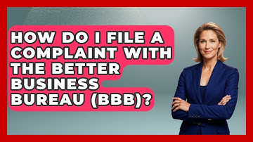 How Do I File A Complaint With The Better Business Bureau (BBB)? - Consumer Laws For You