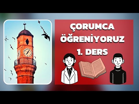 ÇORUMCA ÖĞRENİYORUZ 1. DERS 😊