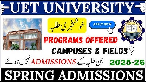 UET University Spring Admissions 2025-26 | Programs Offered | Campuses & Fields | Apply Now